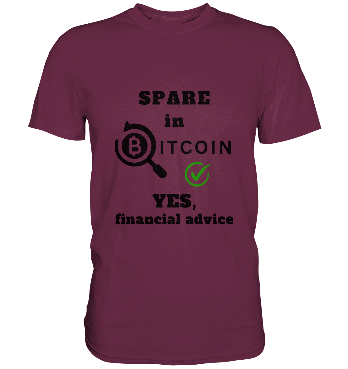 SPARE in BITCOIN - YES, financial advice (Version Lupe, grüner Haken) - LADIES COLLECTION 21% automat. Rabatt bis zum Halving 2024  - Premium Shirt