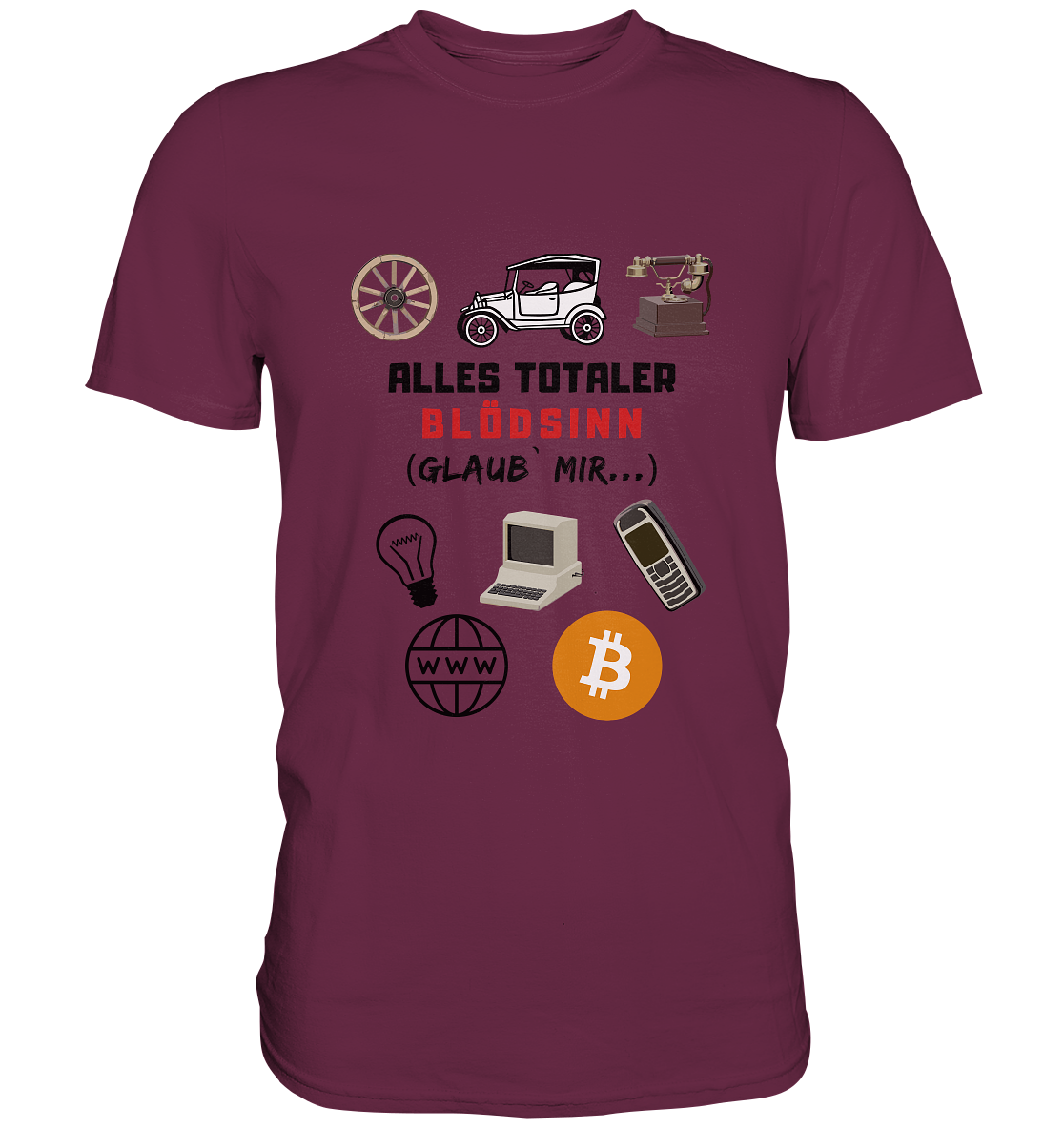 ALLES TOTALER BLÖDSINN (Glaub` mir...) -(Signalwort ROT, Grafiken, BTC Symbol)  - Premium Shirt