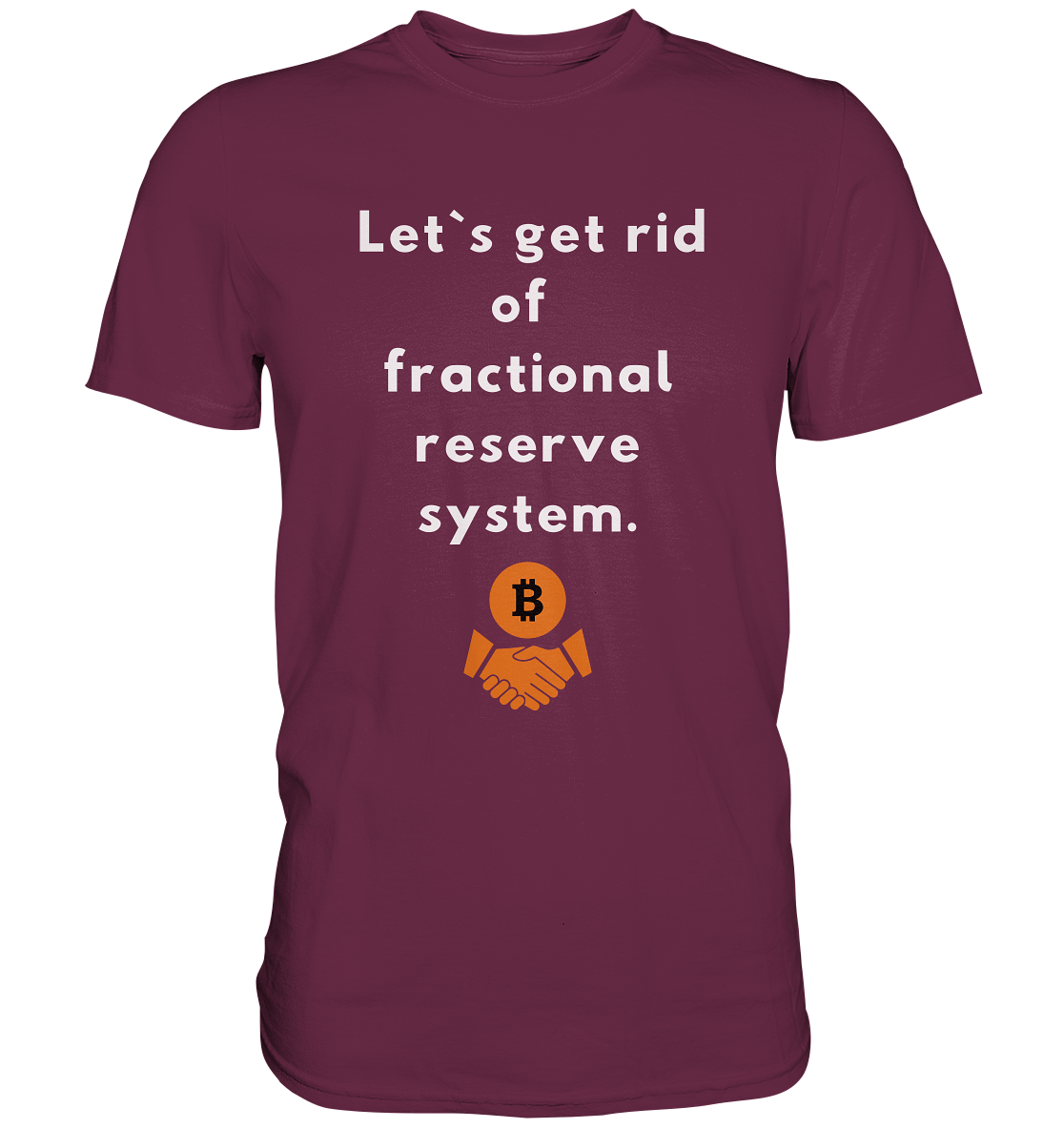 Let`s get rid of fractional reserve system (Ladies Collection 21% Rabatt bis zum Halving 2024) - Premium Shirt
