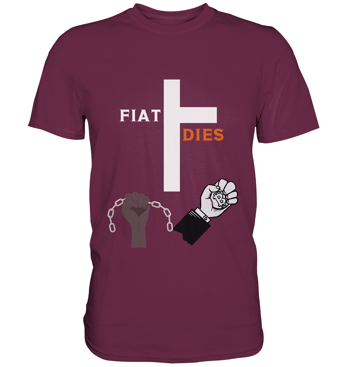 FIAT DIES (Kreuz + gesprengte Ketten & Hand mit Bitcoin) - Premium Shirt