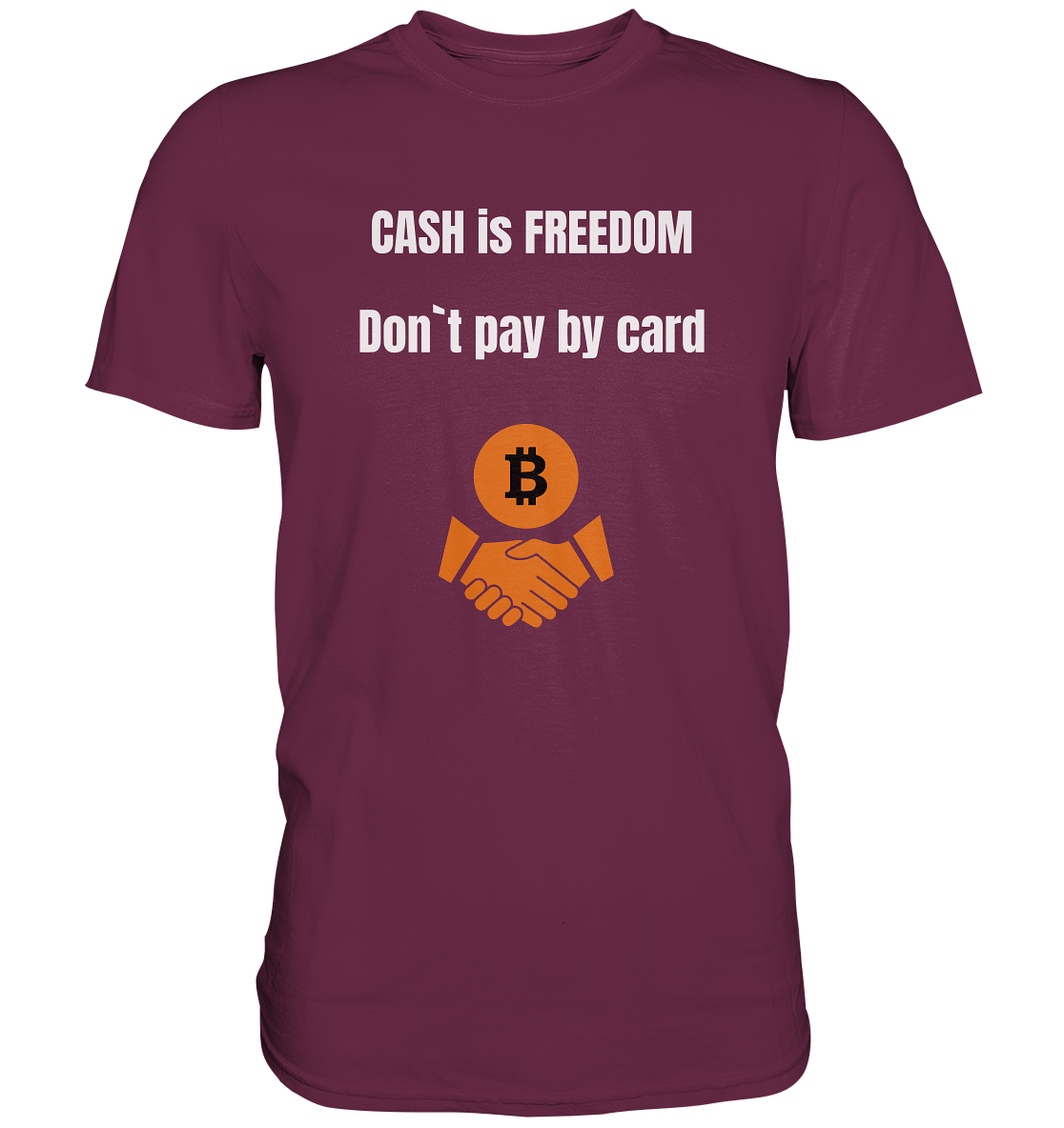CASH is FREEDOM. Don`t pay by card (Ladies Collection 21% Rabatt bis zum Halving 2024)  Kopie - Premium Shirt