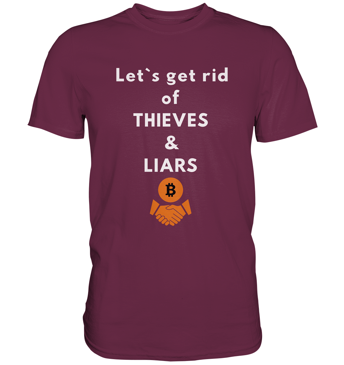 Let`s get rid of THIEVES & LIARS (Ladies Collection 21% Rabatt bis zum Halving 2024) - Premium Shirt