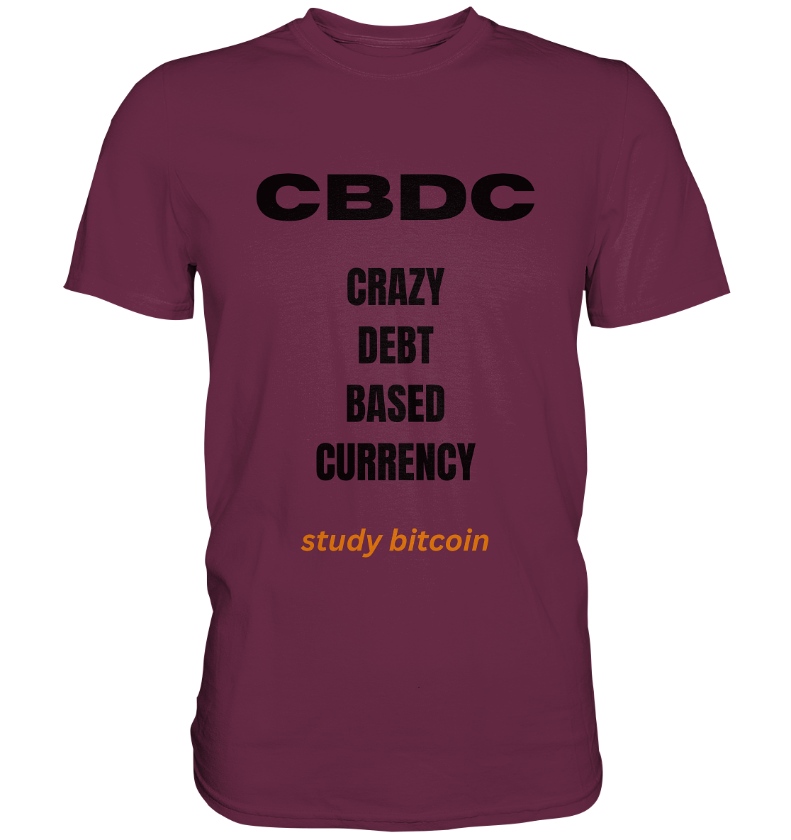 CBDC - CRAZY DEBT BASED CURRENCY - study bitcoin  (Text only - Ladies Collection 21% Rabatt bis zum Halving 2024)  - Premium Shirt