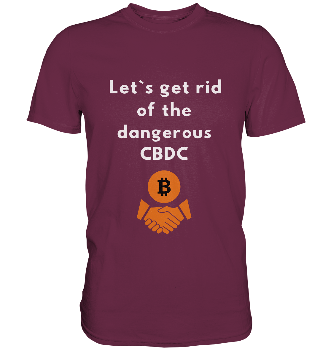 Let`s get rid of the dangerous CBDC - Premium Shirt
