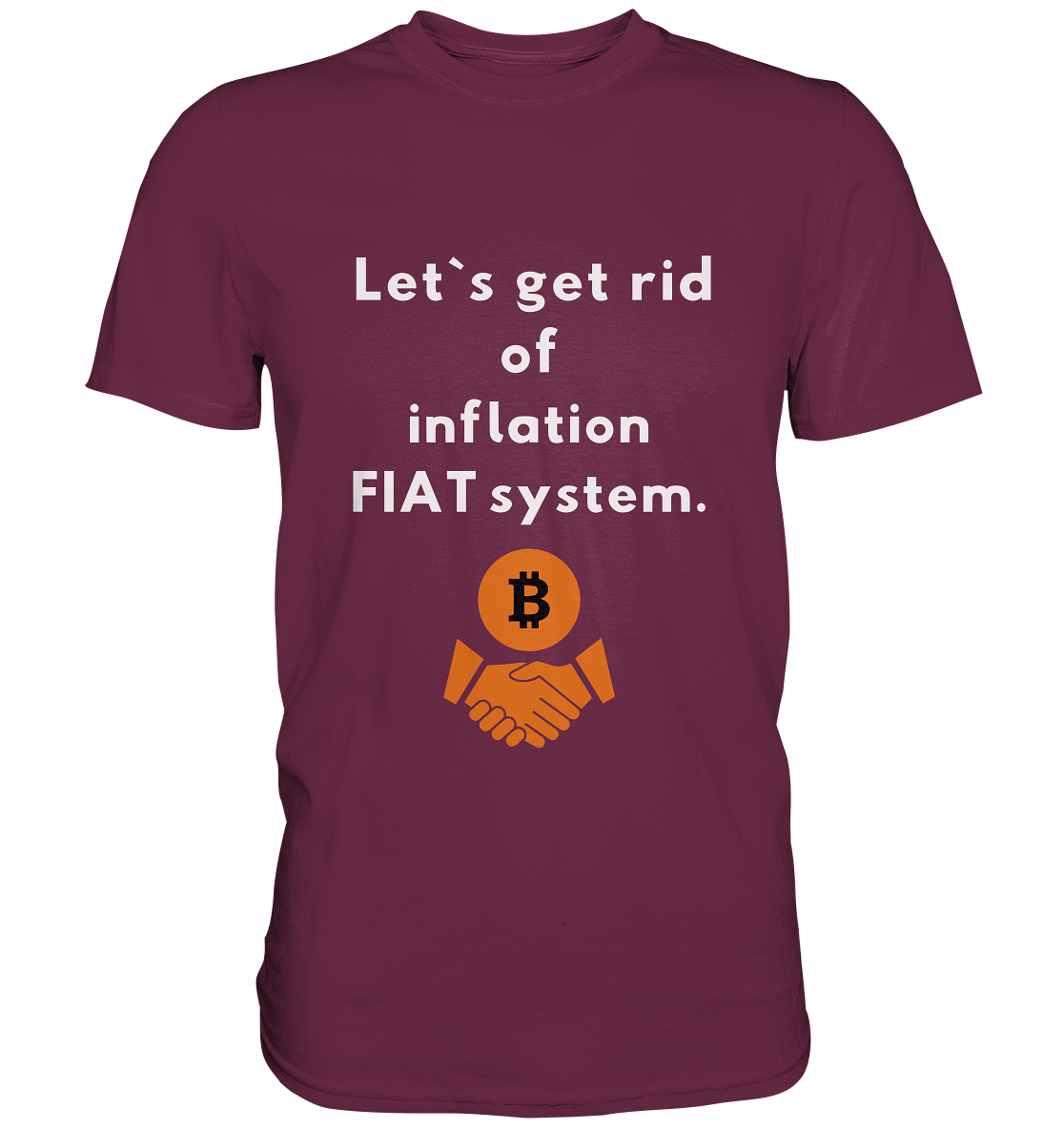 Let`s get rid of inflation FIAT system - Premium Shirt