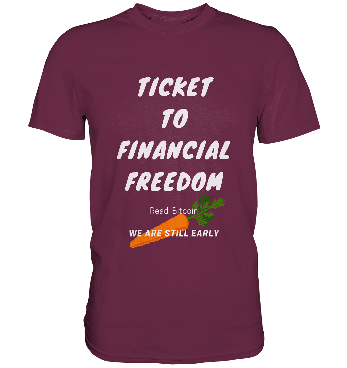 TICKET TO FINANCIAL FREEDOM (Carrot Version) Read Bitcoin - We are still early - LADIES COLLECTION 21% automat. Rabatt bis zum Halving 2024    - Premium Shirt