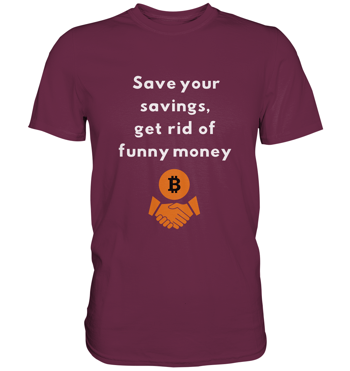 Save your savings, get rid of funny money - Premium Shirt