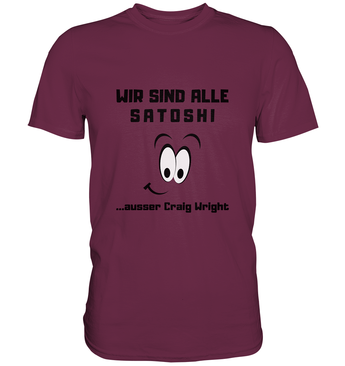 WIR SIND ALLE SATOSHI ...ausser CRAIG WRIGHT - LADIES COLLECTION 21% automat. Rabatt bis zum Halving 2024  - Premium Shirt