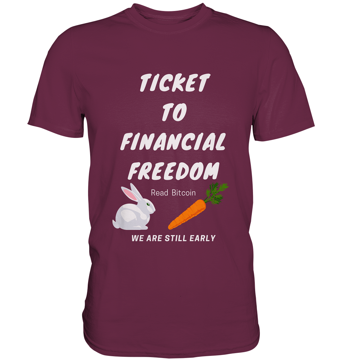 TICKET TO FINANCIAL FREEDOM (Bunny & Carrot Version) Read Bitcoin - We are still early   - Premium Shirt