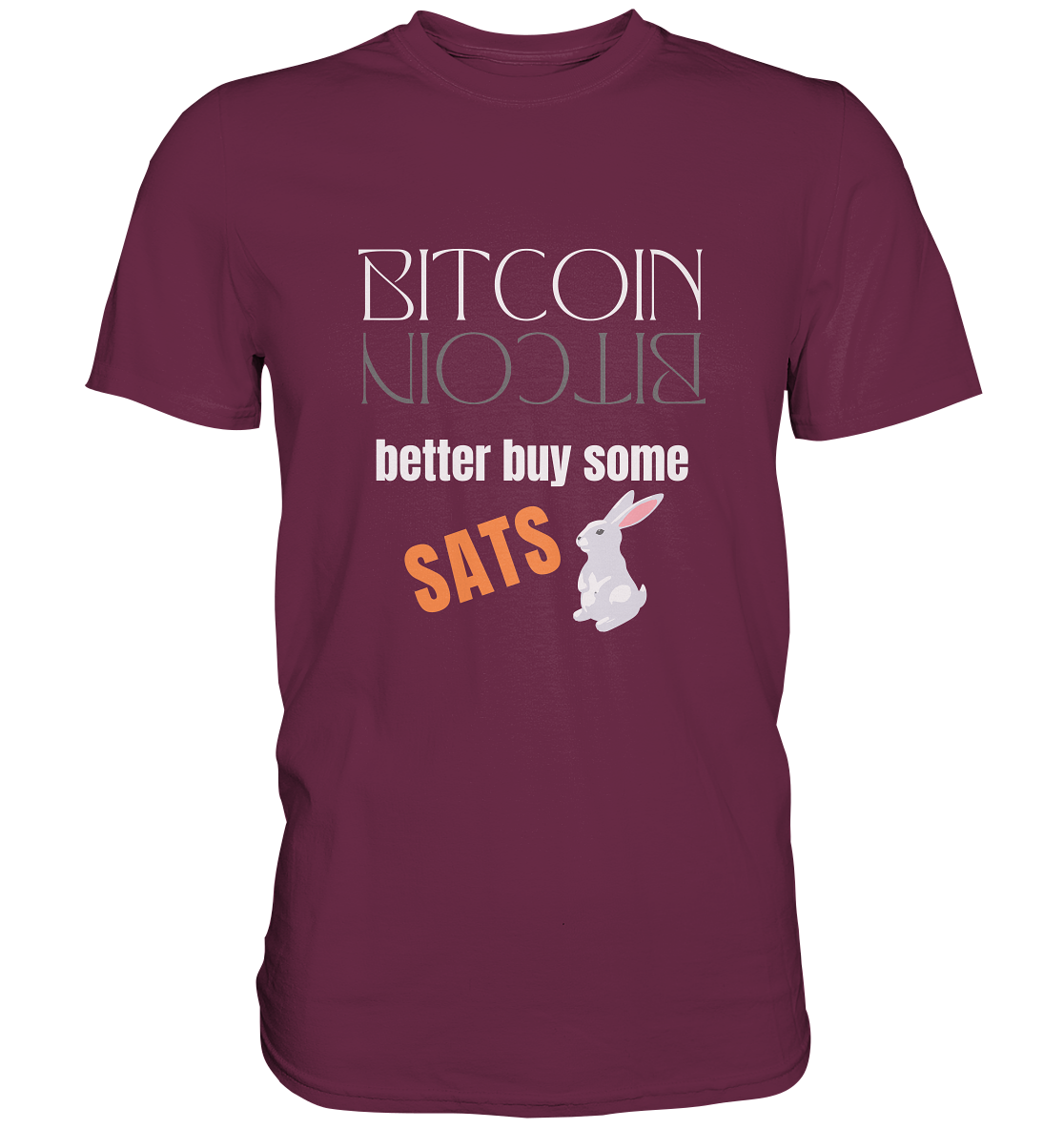 BITCOIN better buy some SATS (Spiegelschrift & Bunny) - LADIES COLLECTION 21% automat. Rabatt bis zum Halving 2024  - Premium Shirt