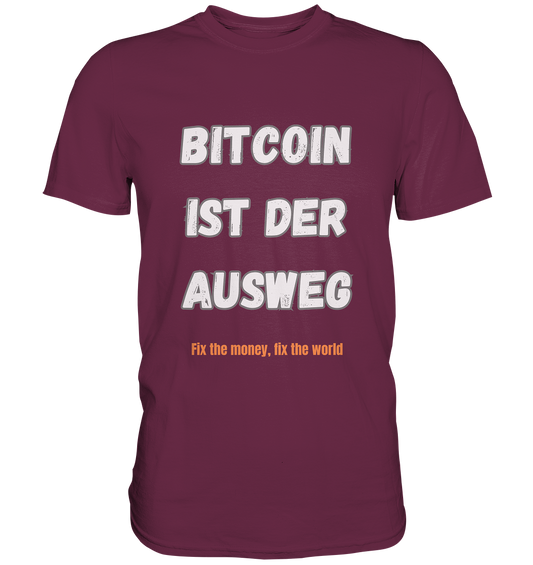 BITCOIN IST DER AUSWEG - fix the money, fix the world - LADIES COLLECTION 21% automat. Rabatt bis zum Halving 2024  - Premium Shirt