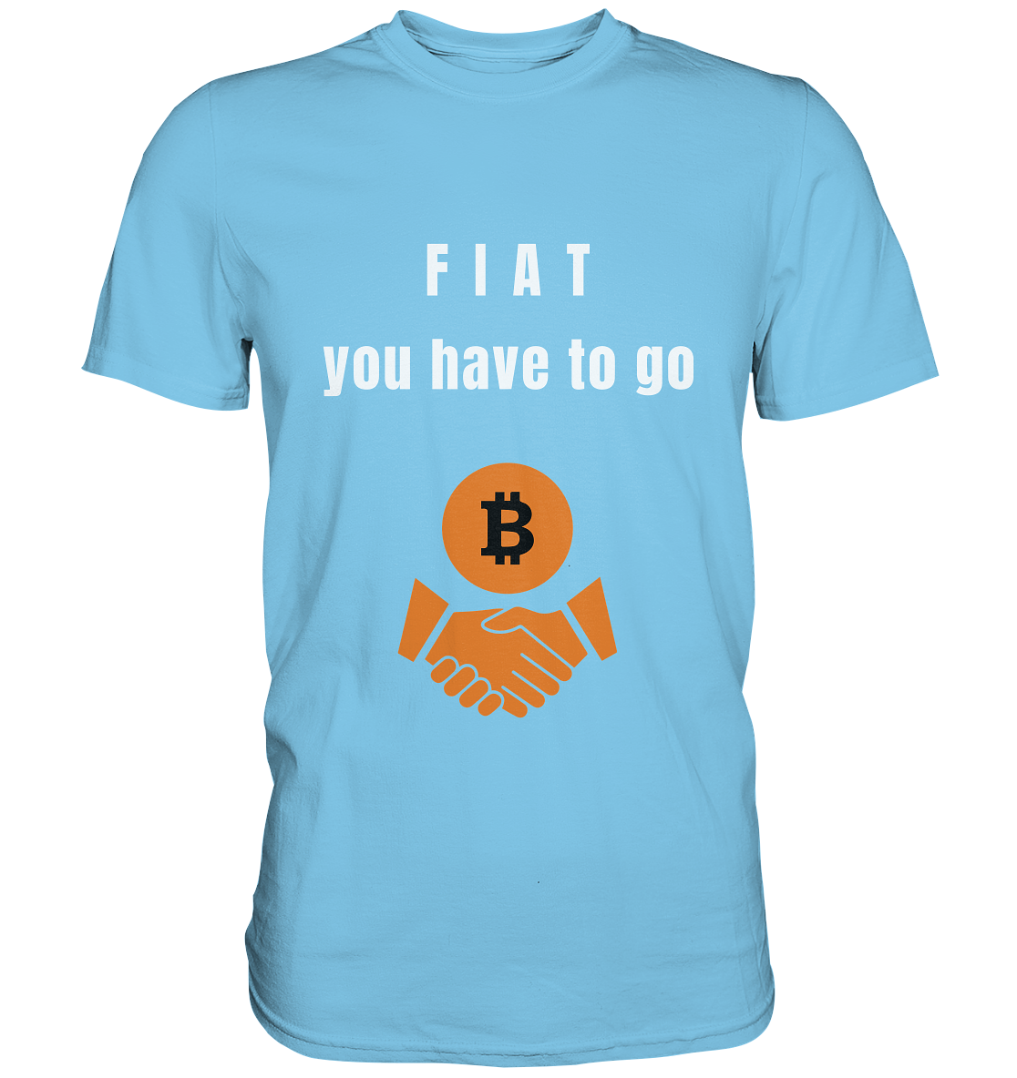 FIAT you have to go - Premium Shirt