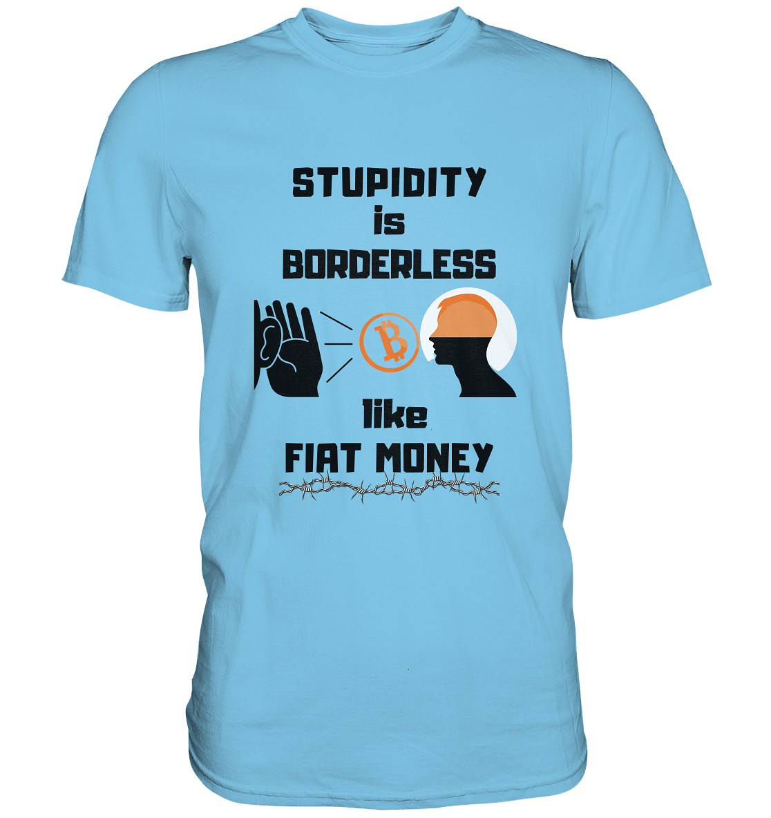 STUPIDITY is BORDERLESS like FIAT MONEY (Flüstern - BTC Version 2 - Lauschen-Grafik) # Ladies Collection 21% Rabatt bis zum Halving 2024 - Premium Shirt