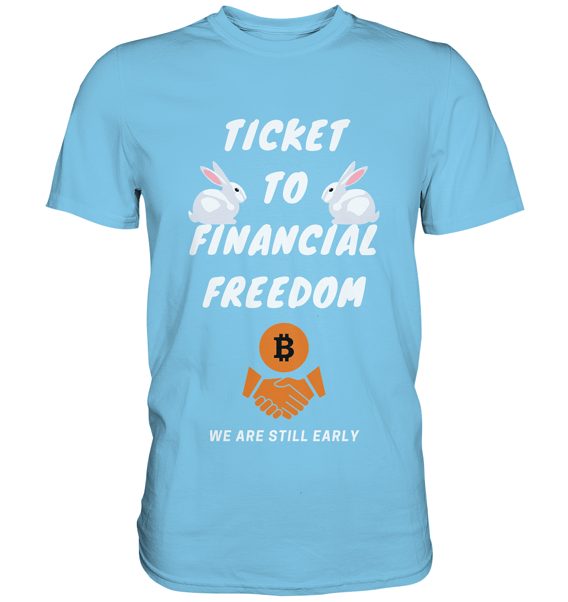 TICKET TO FINANCIAL FREEDOM - sitting rabbits - Premium Shirt
