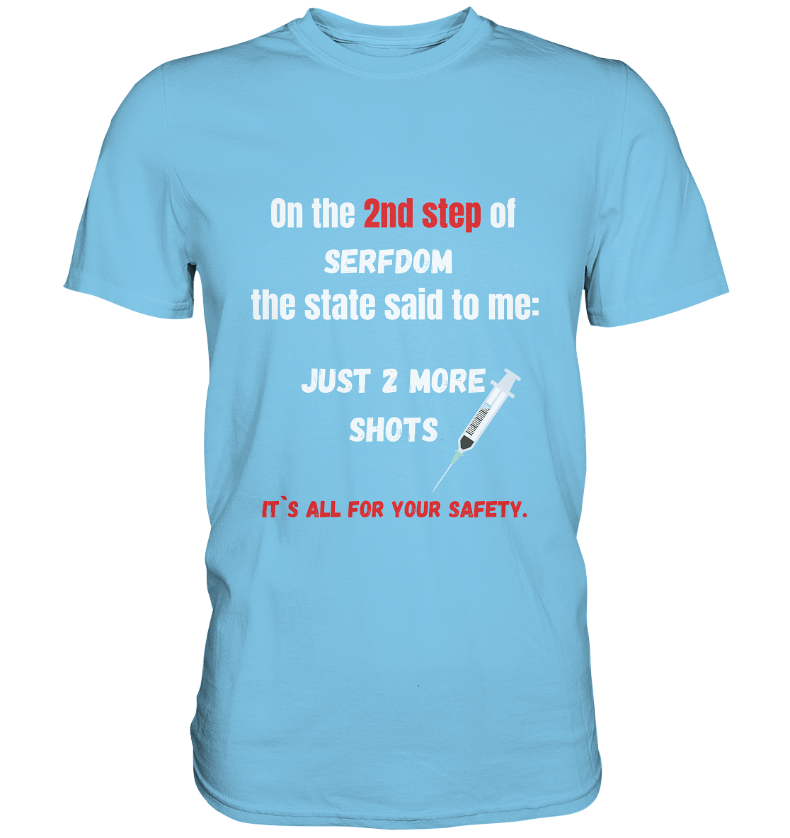 12 steps of serfdom - STEP 2 - (Vorder- UND Rückseite) - Premium Shirt