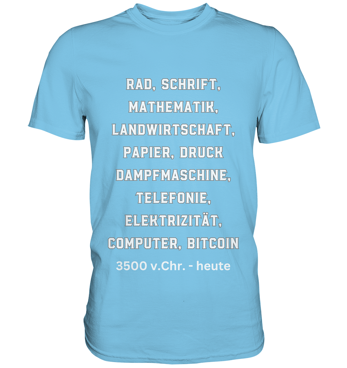 Erfindungen 3500 v. Chr. bis heute zu Bitcoin - Premium Shirt