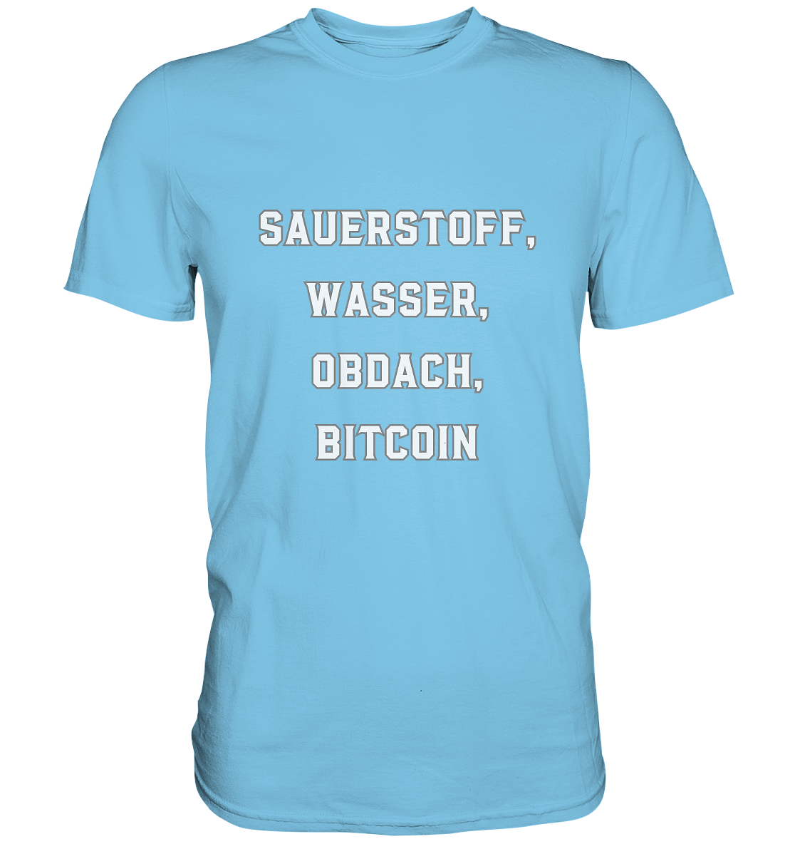 SAUERSTOFF, WASSER, OBDACH, BITCOIN - Premium Shirt