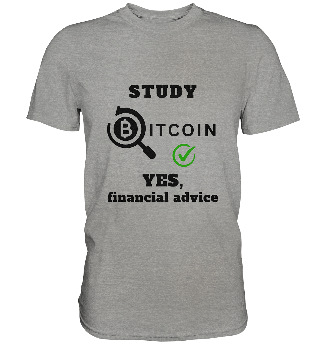 STUDY BITCOIN - YES, financial advice (Version Lupe, grüner Haken) - LADIES COLLECTION 21% automat. Rabatt bis zum Halving 2024   - Premium Shirt