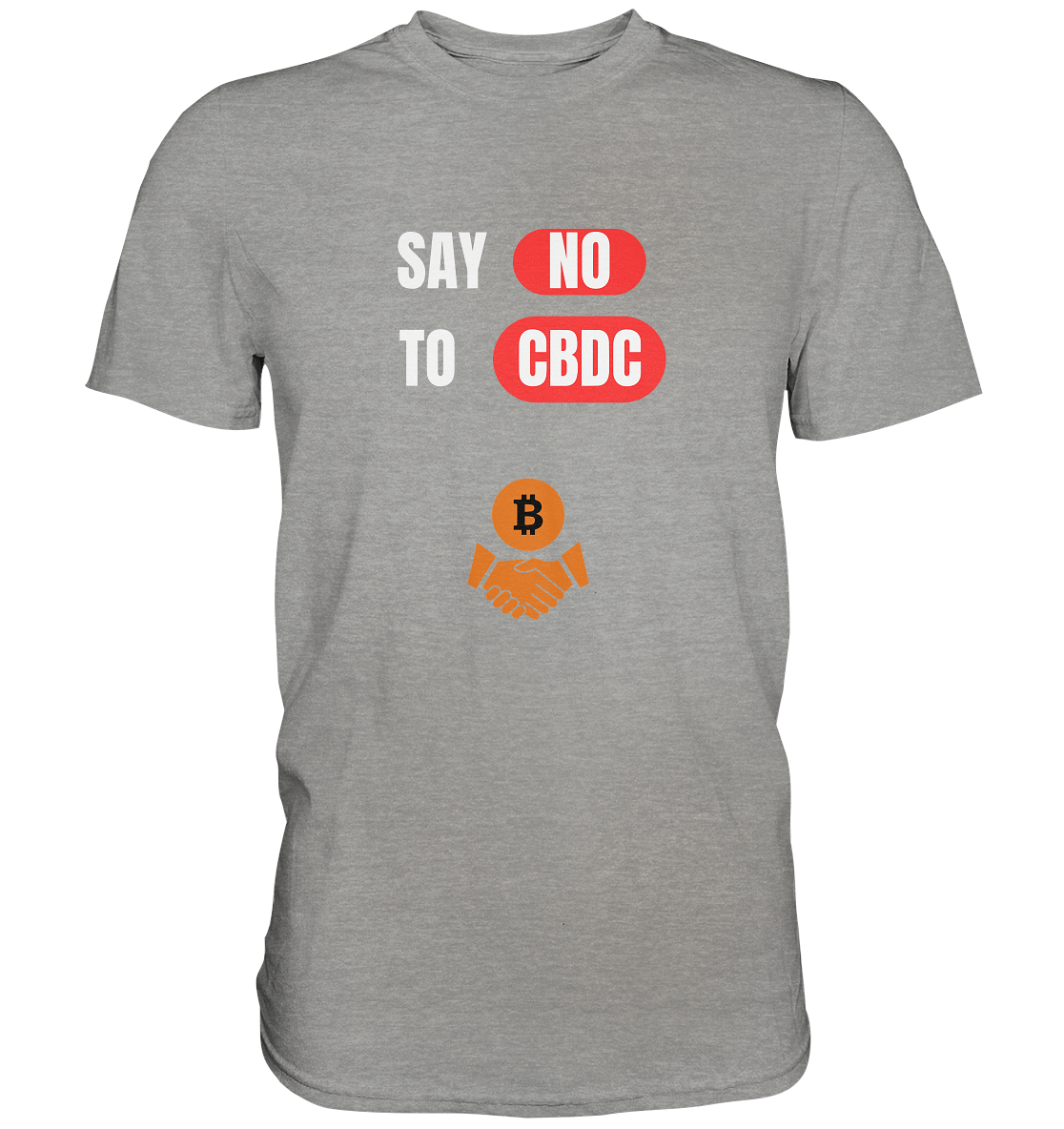 SAY NO TO CBDC (+Bitcoin handshake)  - Premium Shirt