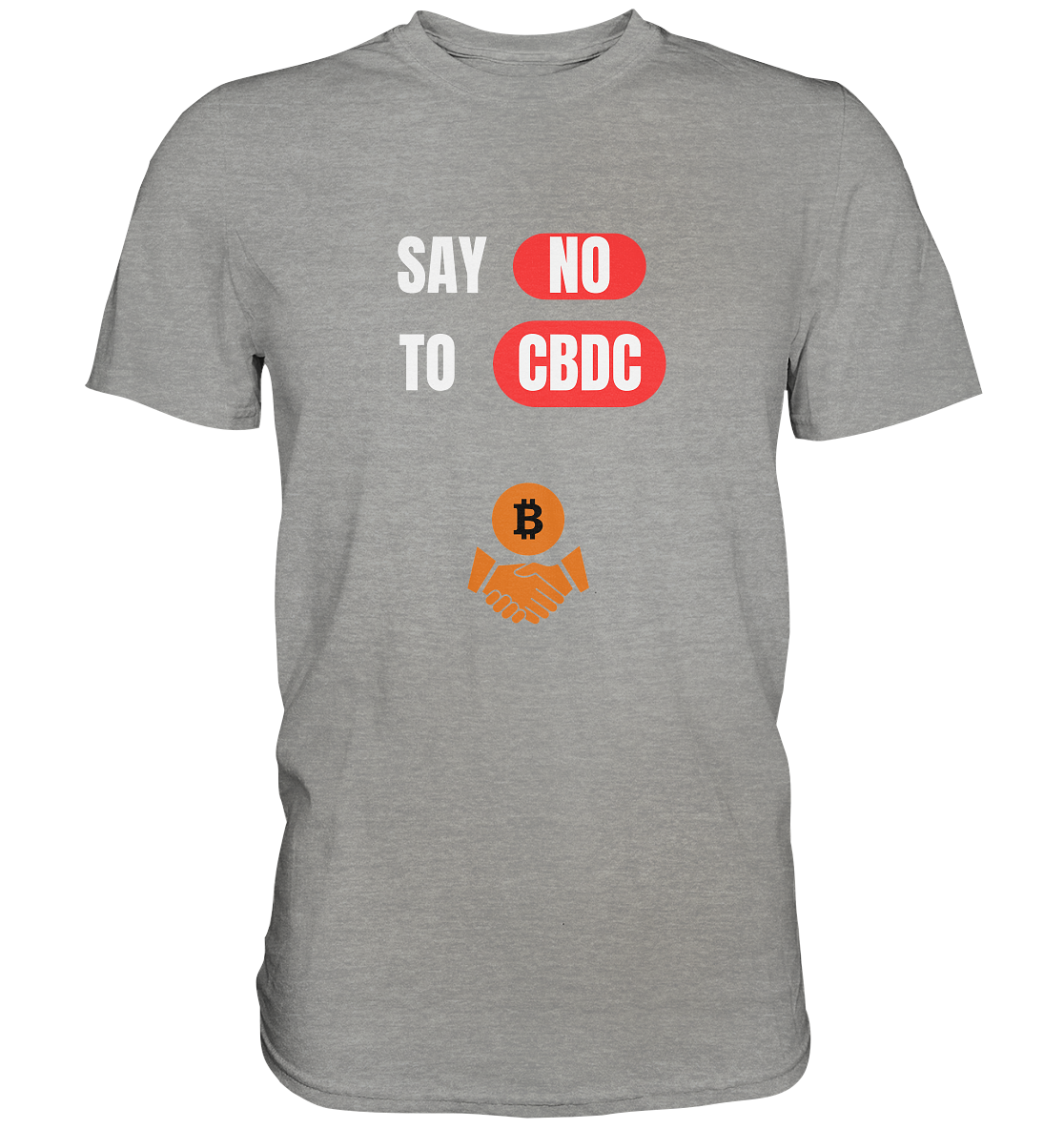 SAY NO TO CBDC - Variante (Ladies Collection 21% Rabatt bis zum Halving 2024)  - Premium Shirt