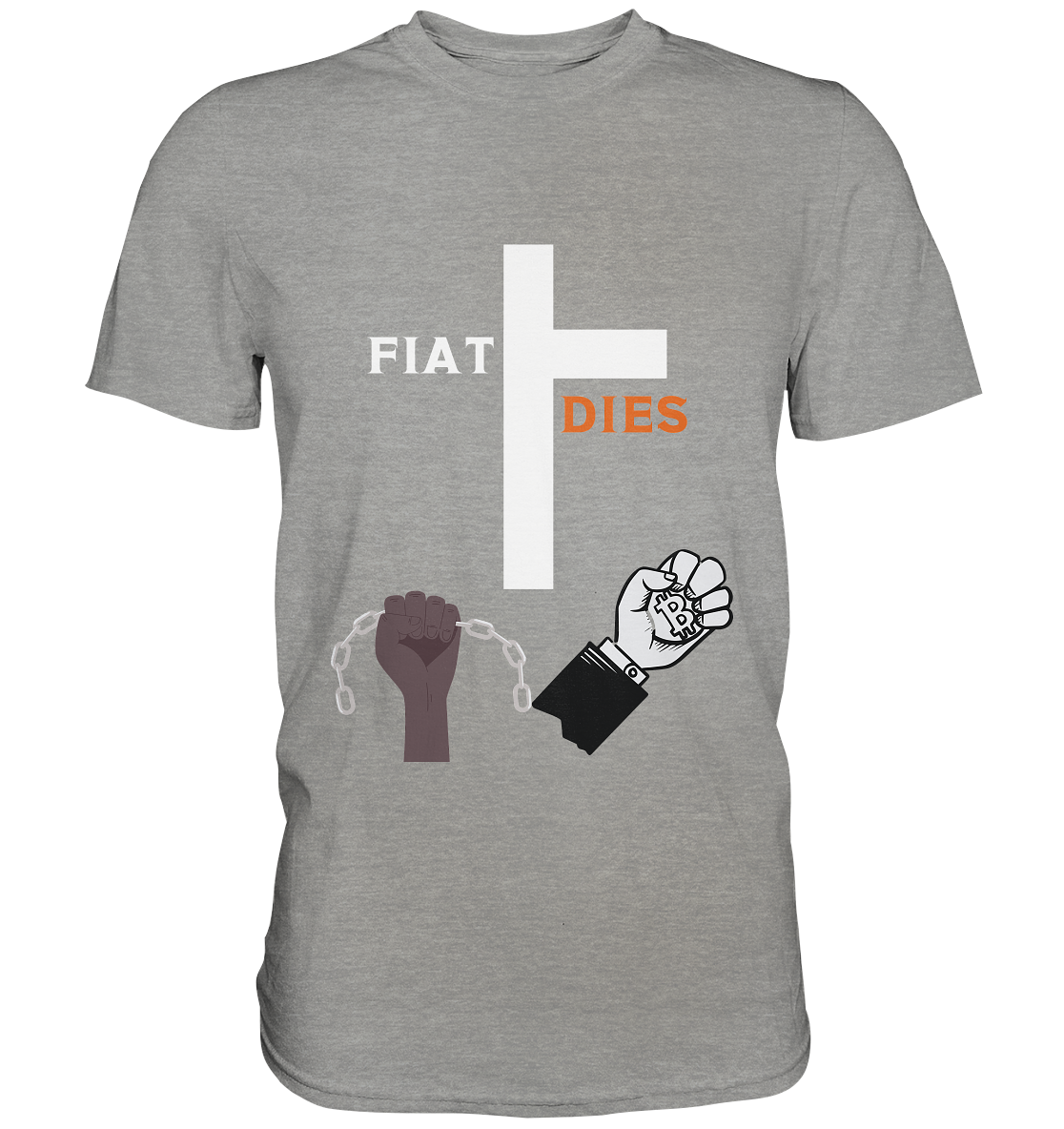 FIAT DIES (Kreuz + gesprengte Ketten & Hand mit Bitcoin) - Premium Shirt