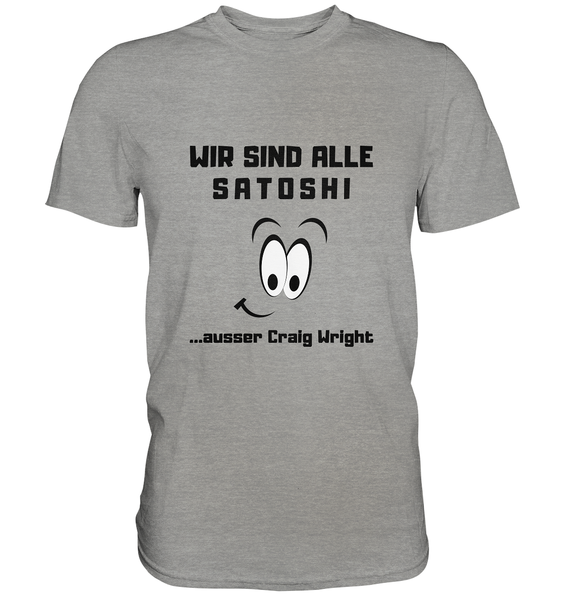 WIR SIND ALLE SATOSHI ...ausser CRAIG WRIGHT - LADIES COLLECTION 21% automat. Rabatt bis zum Halving 2024  - Premium Shirt