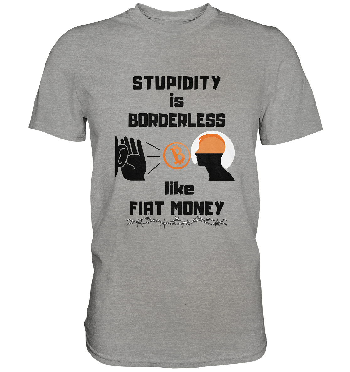 STUPIDITY is BORDERLESS like FIAT MONEY (Flüstern - BTC Version 2 - Lauschen-Grafik) # Ladies Collection 21% Rabatt bis zum Halving 2024 - Premium Shirt