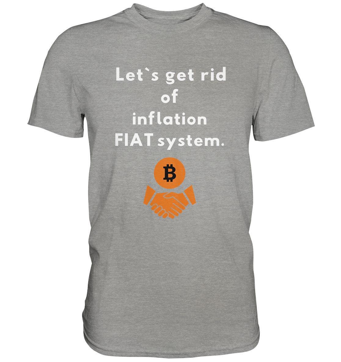 Let`s get rid of inflation FIAT system (Ladies Collection 21% Rabatt bis zum Halving 2024) - Premium Shirt