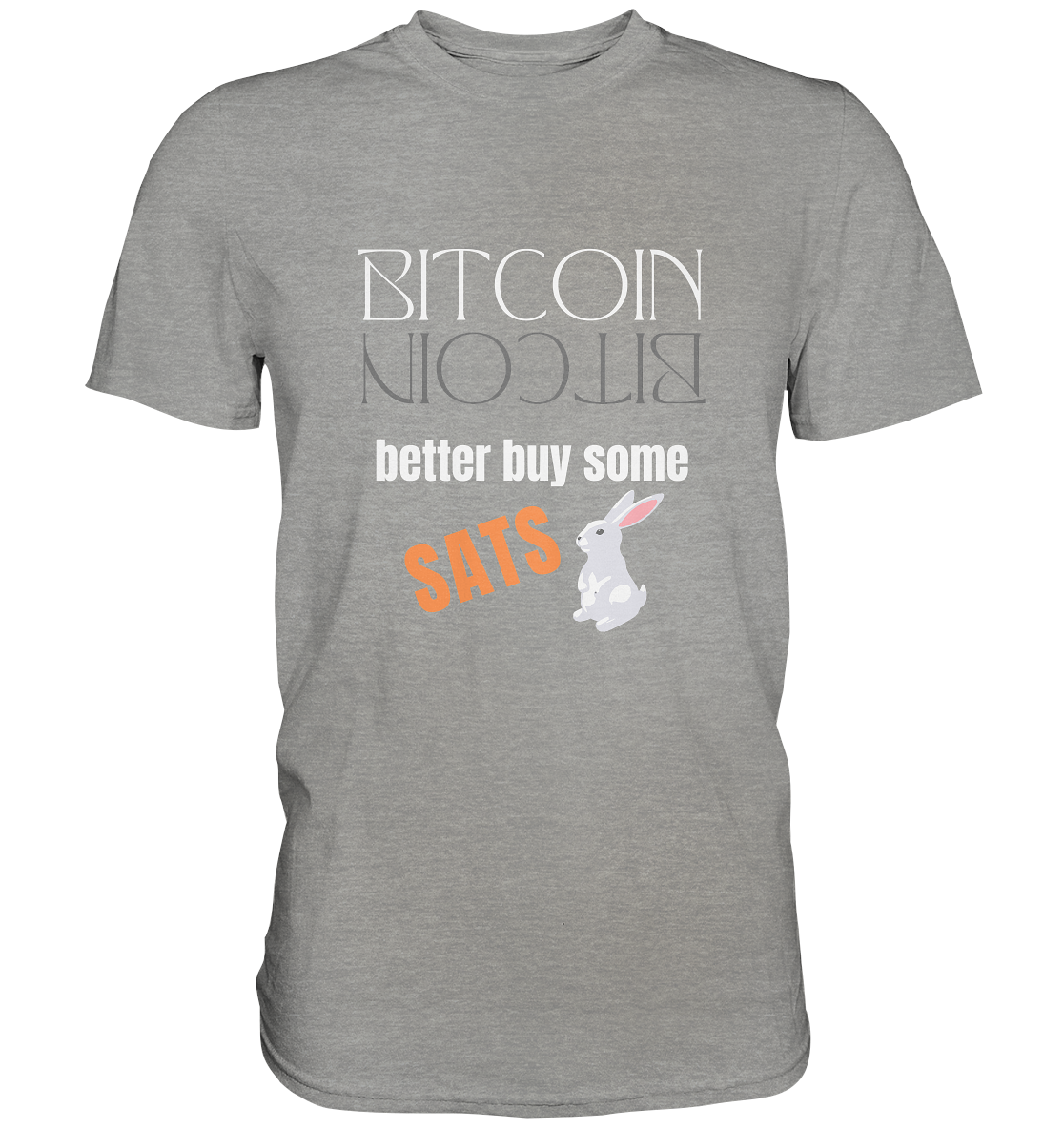 BITCOIN better buy some SATS (Spiegelschrift & Bunny) - LADIES COLLECTION 21% automat. Rabatt bis zum Halving 2024  - Premium Shirt