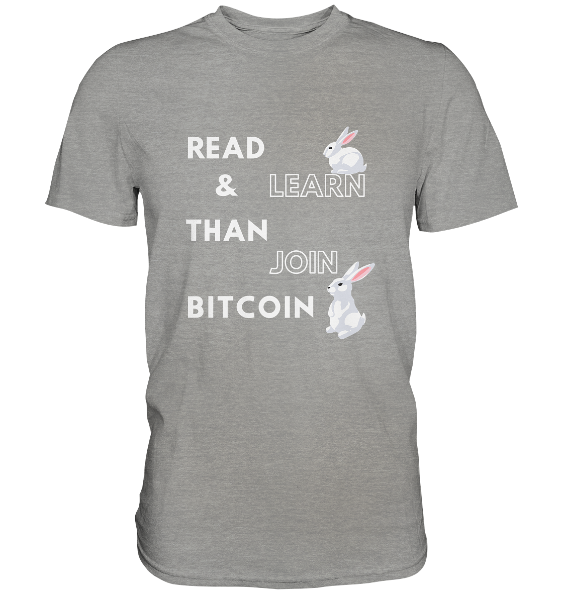 READ & LEARN THAN JOIN BITCOIN - Bunny Version - Ladies Collection  - Premium Shirt