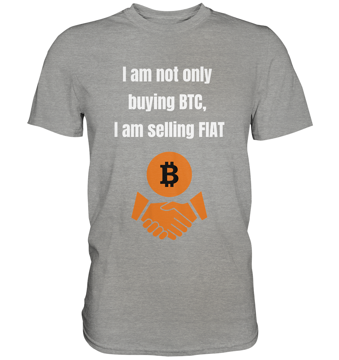 I am not only buying BTC, I am selling FIAT (Ladies Collection 21% Rabatt bis zum Halving 2024) - Premium Shirt