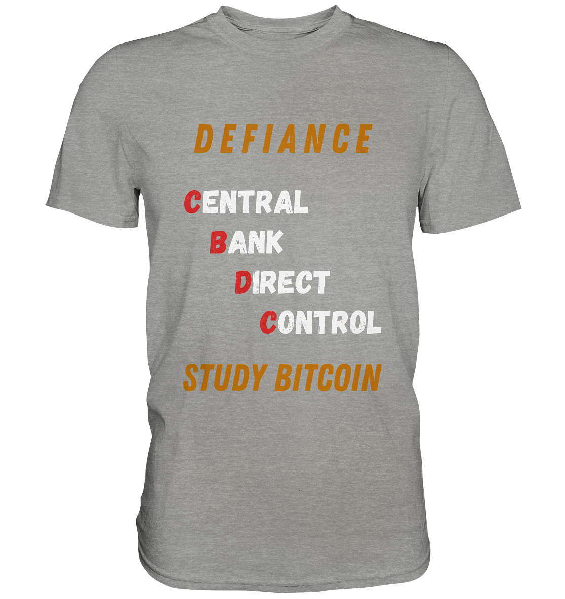 CENTRAL BANK DIRECT CONTROL -DEFIANCE - STUDY BITCOIN (Ladies Collection 21% Rabatt bis zum Halving 2024)   - Premium Shirt