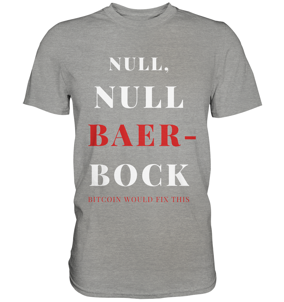NULL, NULL BAER-BOCK - BITCOIN WOULD FIX... - STUDY BITCOIN   - Premium Shirt