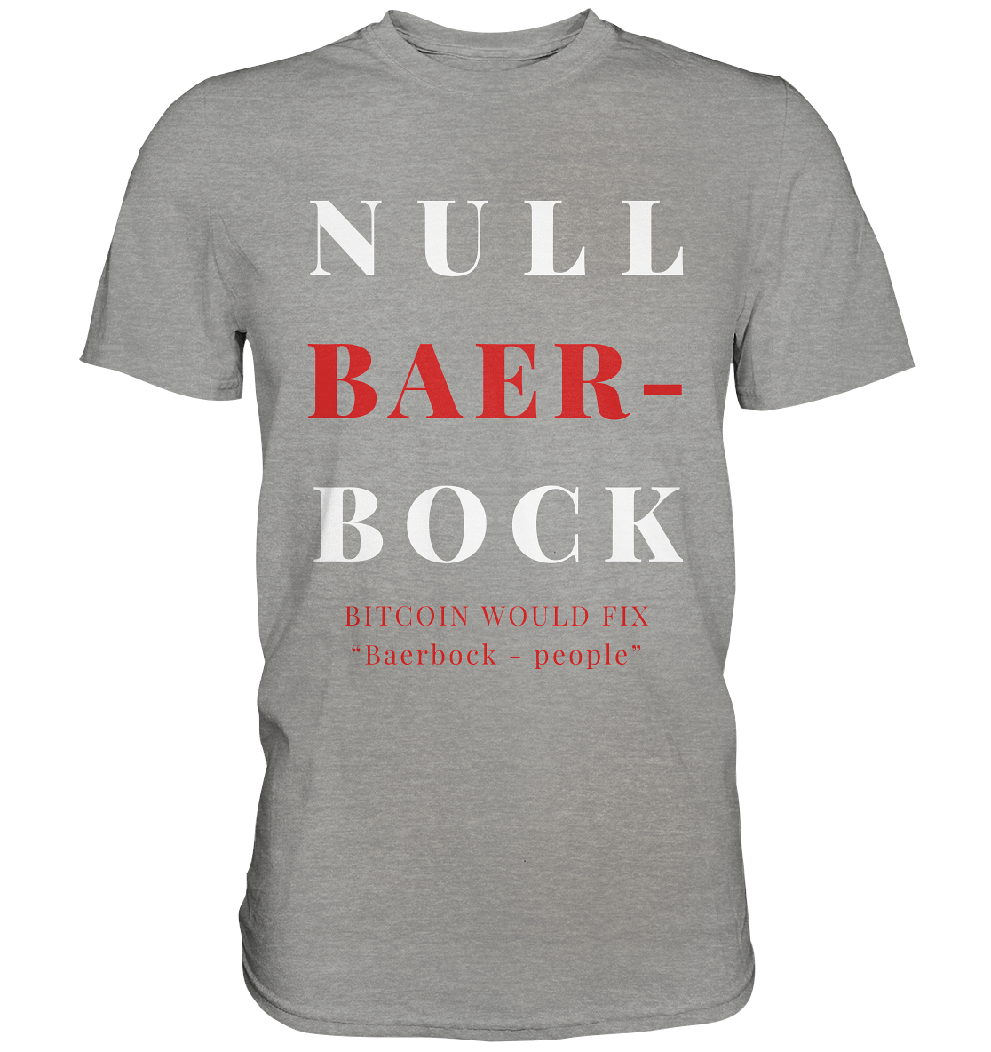 BAERBOCK? BITCOIN WOULD FIX "Baerbock-people" - STUDY BITCOIN  - Premium Shirt