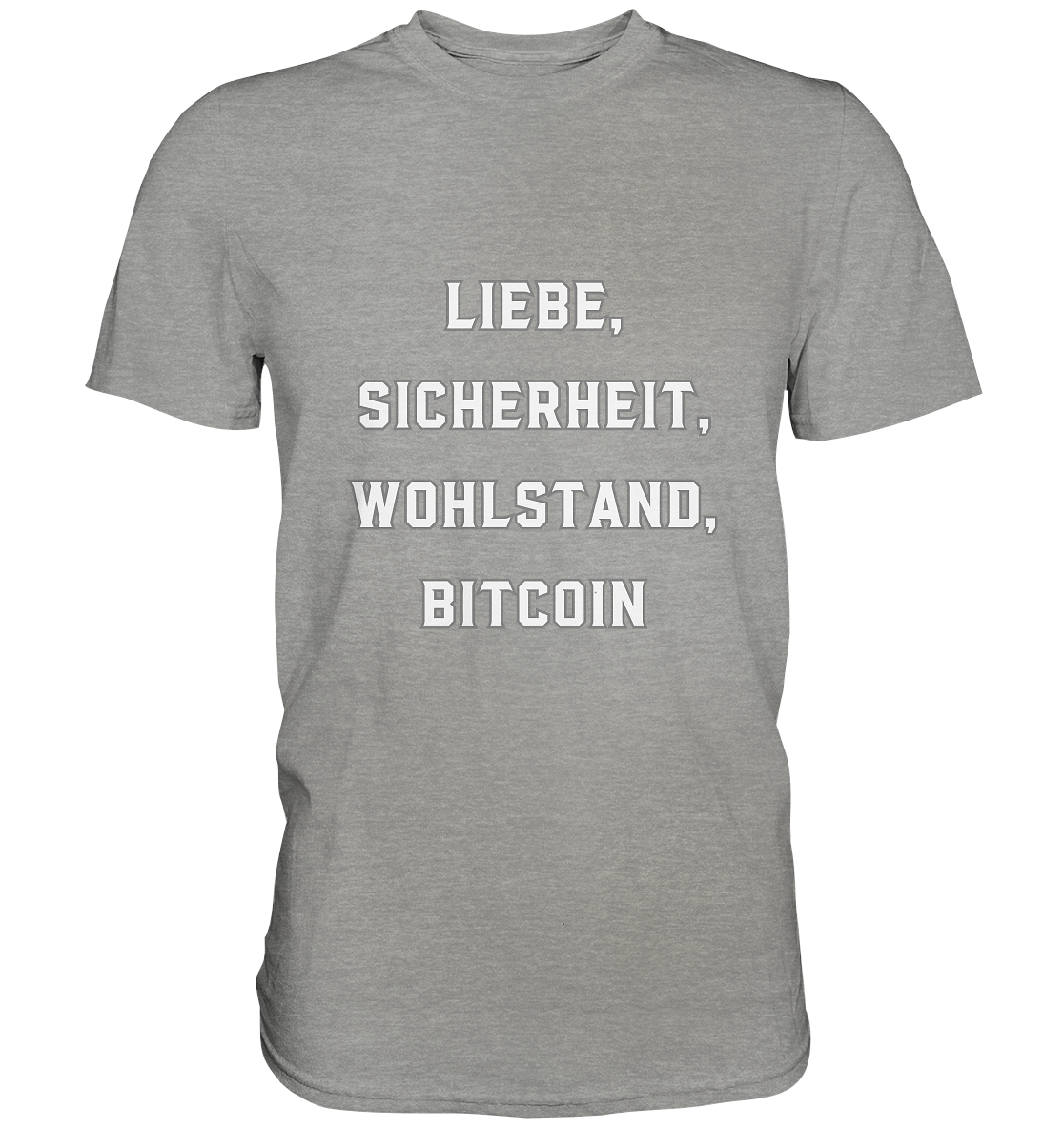 LIEBE, SICHERHEIT, WOHLSTAND, BITCOIN  - Premium Shirt