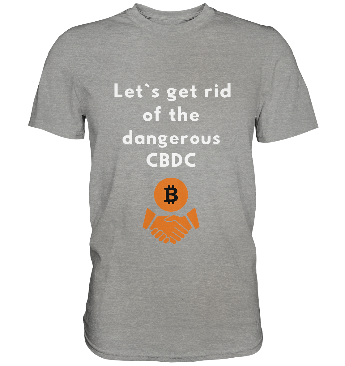 Let`s get rid of the dangerous CBDC - Premium Shirt