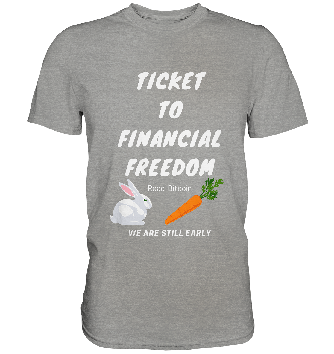 TICKET TO FINANCIAL FREEDOM (Bunny & Carrot Version) Read Bitcoin - We are still early   - Premium Shirt