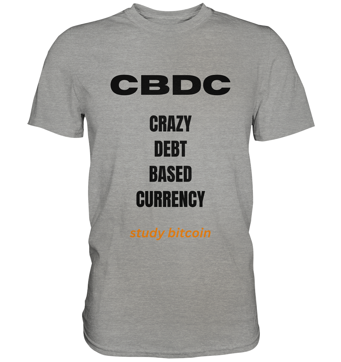 CBDC - CRAZY DEBT BASED CURRENCY - study bitcoin  (Text only - Ladies Collection 21% Rabatt bis zum Halving 2024)  - Premium Shirt