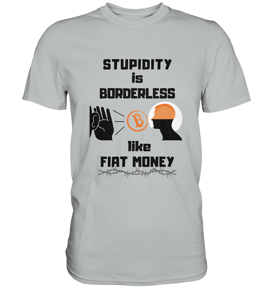 STUPIDITY is BORDERLESS like FIAT MONEY (Flüstern - BTC Version 2 - Lauschen-Grafik) # Ladies Collection 21% Rabatt bis zum Halving 2024 - Premium Shirt