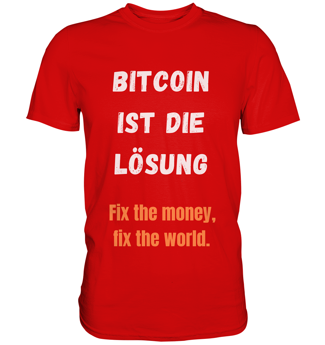 BITCOIN IST DIE LÖSUNG - Fix the money, fix the world - LADIES COLLECTION 21% automat. Rabatt bis zum Halving 2024   - Premium Shirt