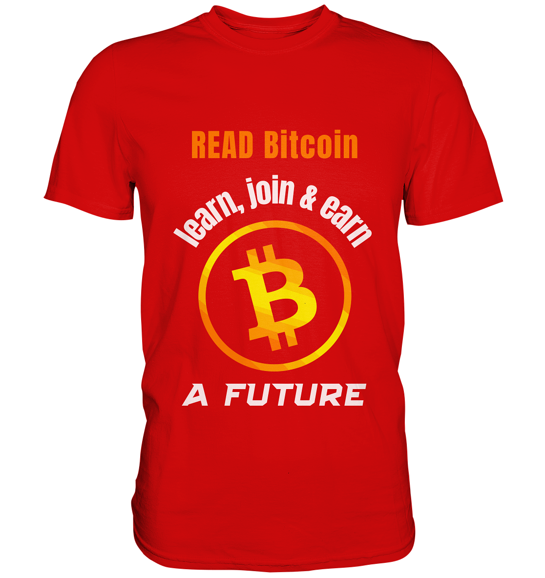 READ BITCOIN, learn & earn A FUTURE - Premium Shirt