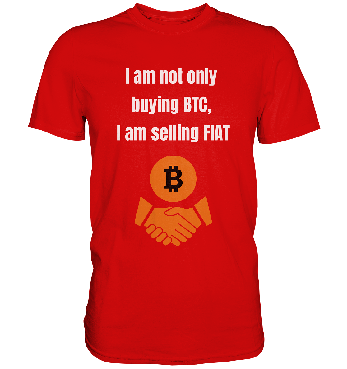 I am not only buying BTC, I am selling FIAT (Ladies Collection 21% Rabatt bis zum Halving 2024) - Premium Shirt