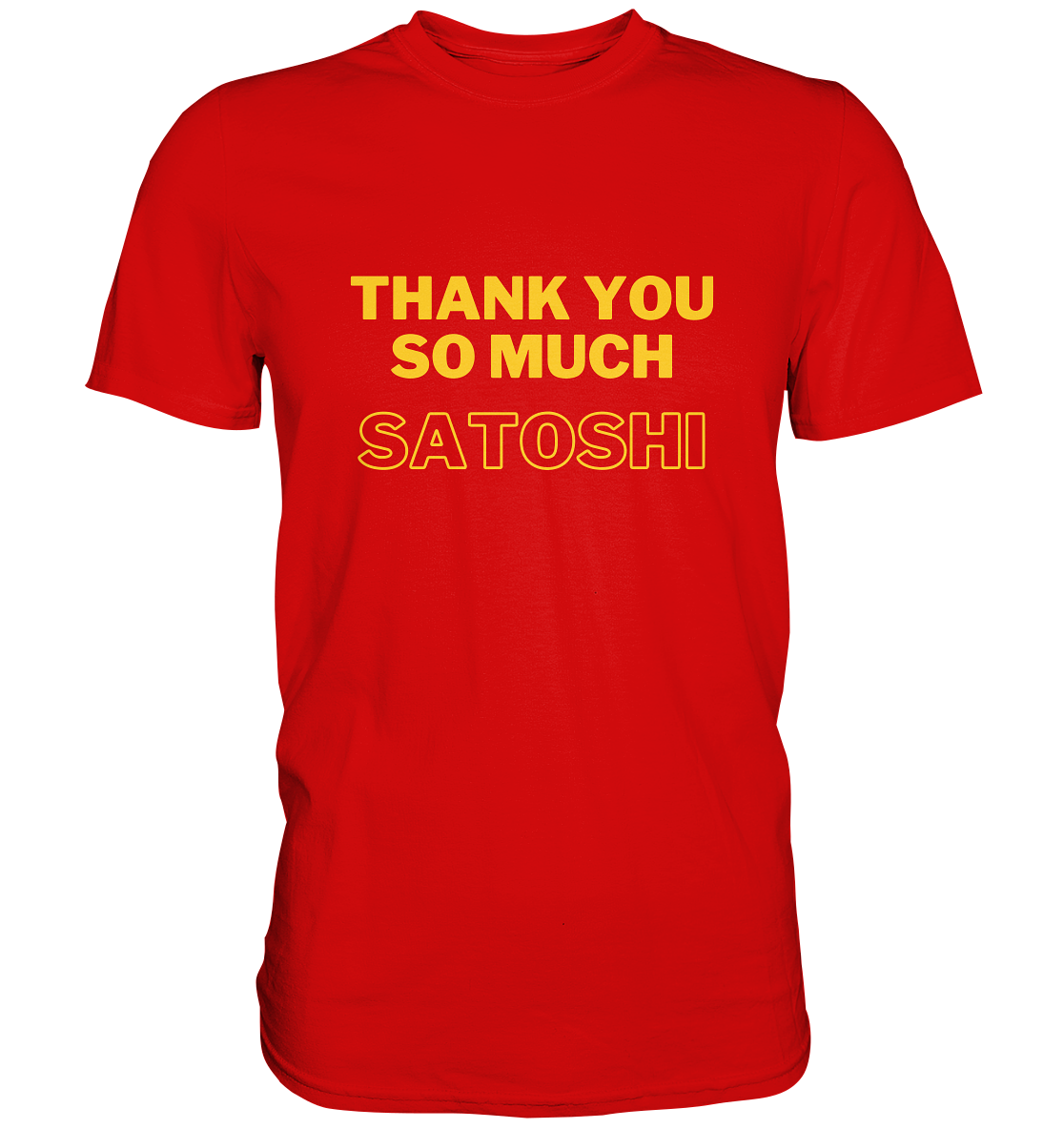 THANK YOU SO MUCH SATOSHI (gelbe Schrift)   - Premium Shirt
