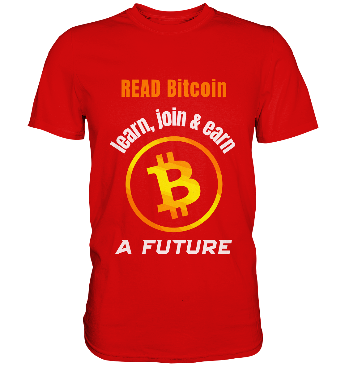 READ BITCOIN learn, join & earn A FUTURE - Var. Ladies collection  - Premium Shirt