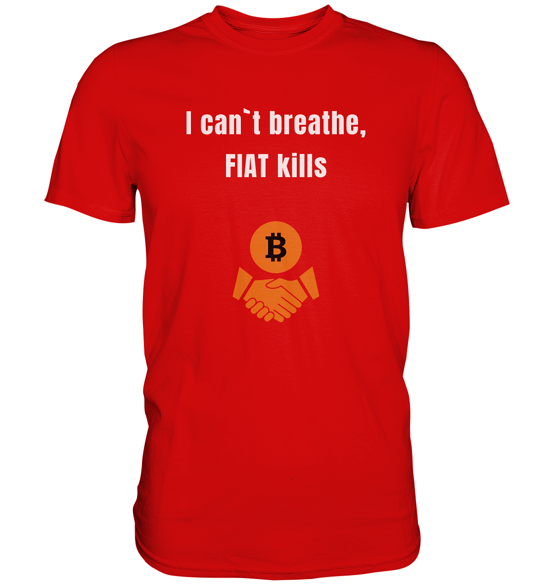 I can`t breathe, FIAT kills (Ladies Collection 21% Rabatt bis zum Halving 2024)  - Premium Shirt