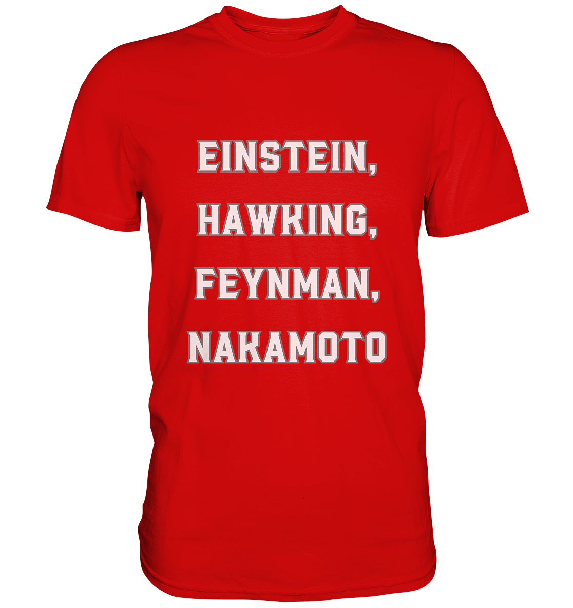 EINSTEIN, HAWKING, FEYNMAN, NAKAMOTO - Premium Shirt