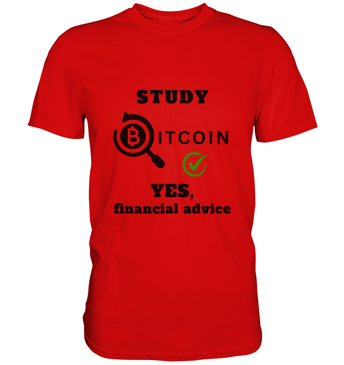 STUDY BITCOIN - YES, financial advice (Version Lupe, grüner Haken) - LADIES COLLECTION 21% automat. Rabatt bis zum Halving 2024   - Premium Shirt