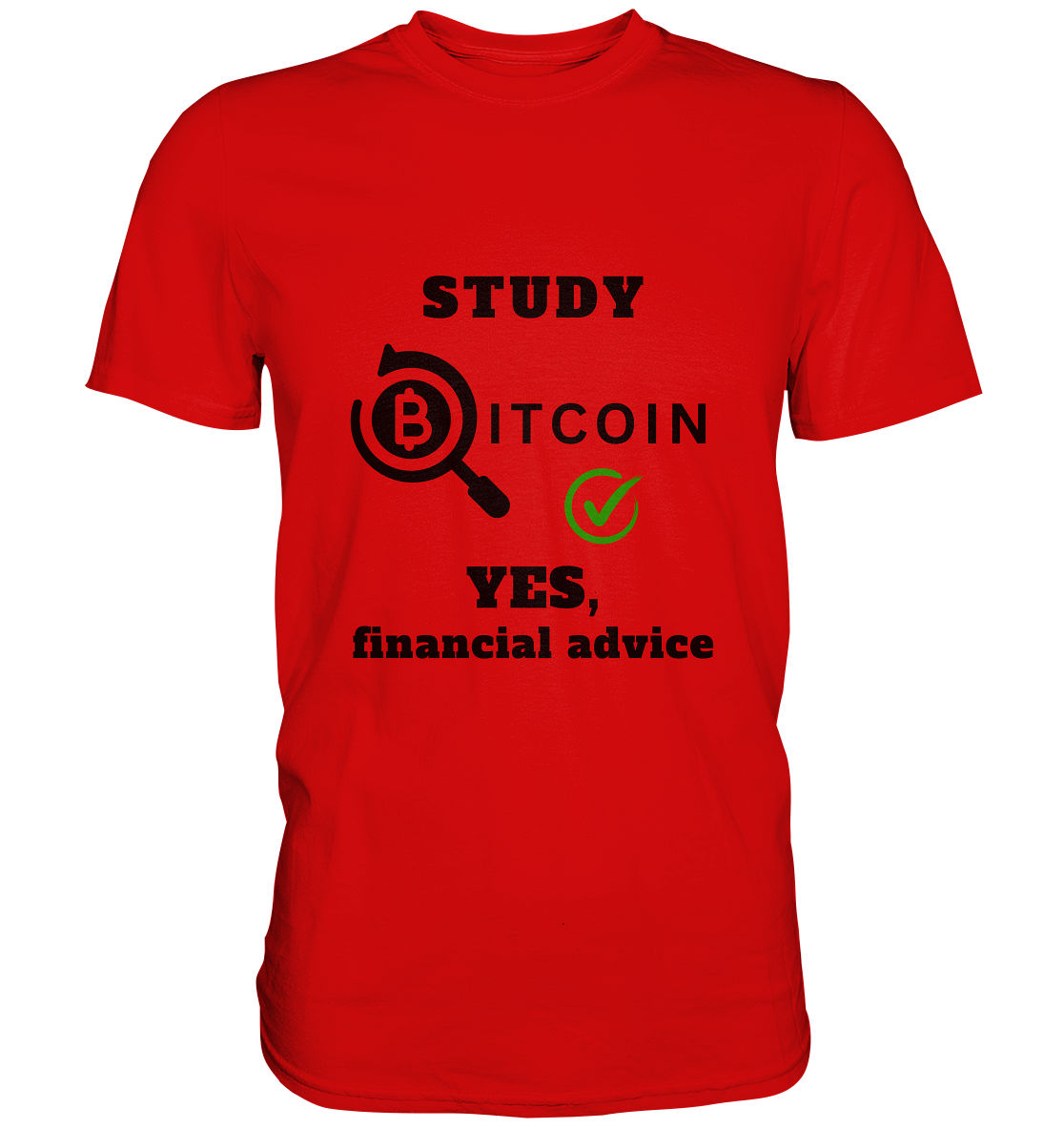 STUDY BITCOIN - YES, financial advice (Version Lupe, grüner Haken) - Premium Shirt