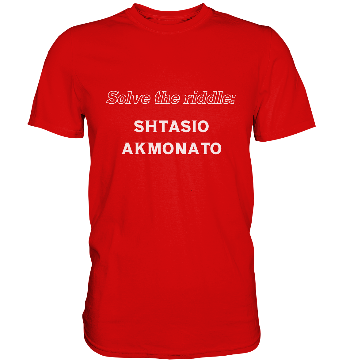 Solve the riddle - SHTASIO AKMONATO - Premium Shirt