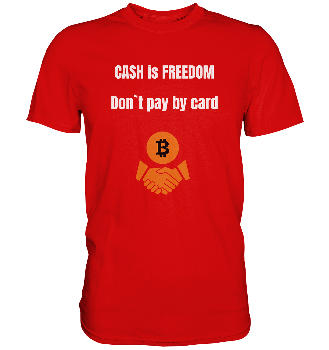 CASH is FREEDOM. Don`t pay by card (Ladies Collection 21% Rabatt bis zum Halving 2024)  Kopie - Premium Shirt